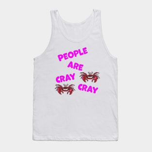People are Cray Cray Hand Drawn Crabs with Text Tank Top